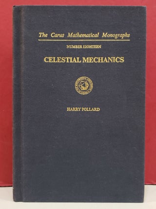 Item #5602045 Celestial Mechanics (The Carus Mathematical Monographs, Vol. 18). Harry Pollard