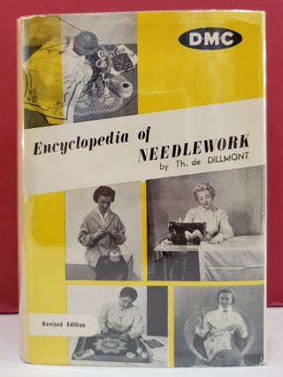 Item #5602050 Encyclopedia of Needlework (Revised Edition). Therese de Dillmont