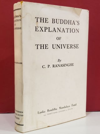 Item #5602064 The Buddha's Explanation of the Universe. C P. Ranasinghe