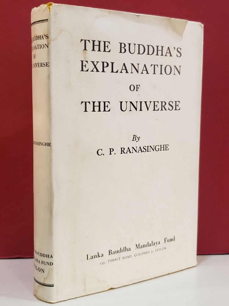 Item #5602064 The Buddha's Explanation of the Universe. C P. Ranasinghe.