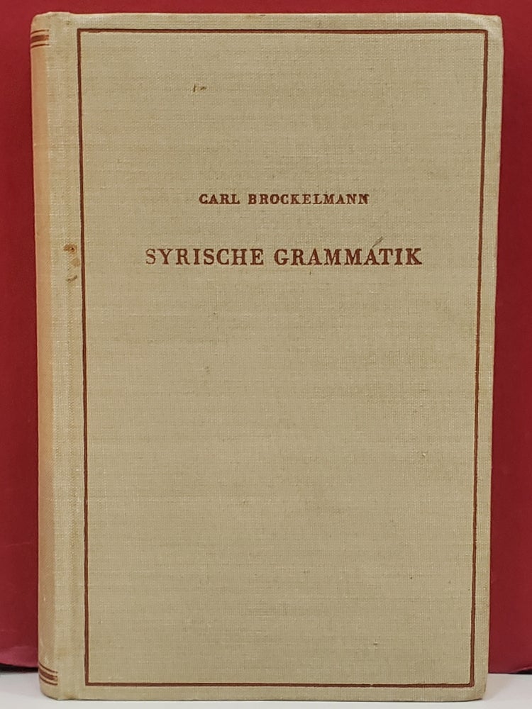 Item #5602080 Syrische Grammatik Mit Paradigmen, Literatur, Chrestomathie und Glossar. Carl Brockelmann.