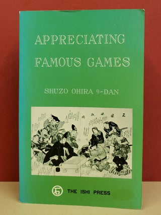 Item #5602134 Appreciating Famous Games. John Fairbain Shuzo Ohira, transl
