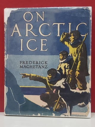 Item #5602203 On Arctic Ice. Frederick Machetanz