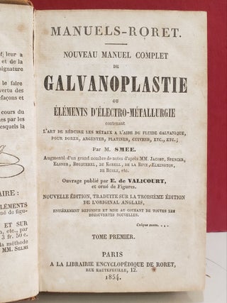 Nouveau manuel complet de galvanoplastie, ou, Éléments d'électro-métallurgie, 2 Vols.