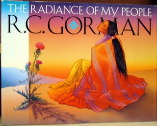 Item #56724 The Radiance of My People. R. C. Gorman