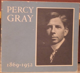 Item #57170 Percy Gray 1969 - 1952. Donald C. Whitton, Robert E. Johnson, Joseph A. Baird Jr