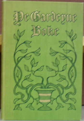 Item #58059 Ye Gardeyne Boke: A Collection of Quotations Instructive and Sentimental. Jennie Day Haines, Spencer Wright.