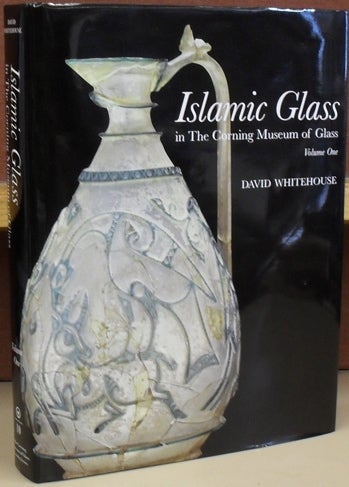 Item #58708 Islamic Glass in The Corning Museum of Glass, volume one. David Whitehouse.