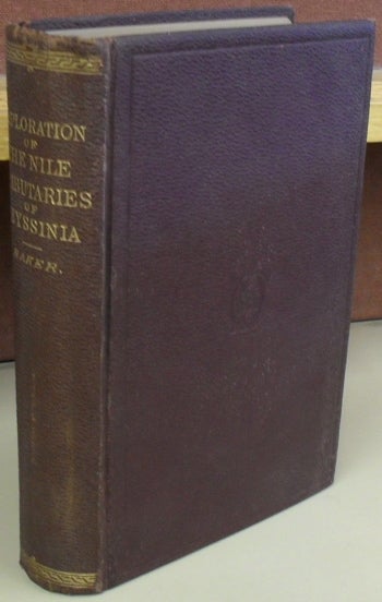 Item #59095 Exploration of the Nile Tributaries of Abyssinia. The Sources, Supply, and Overflow of the Nile; The Country, People, Customs, etc. Interspersed with Many. Sir S. W. Baker.