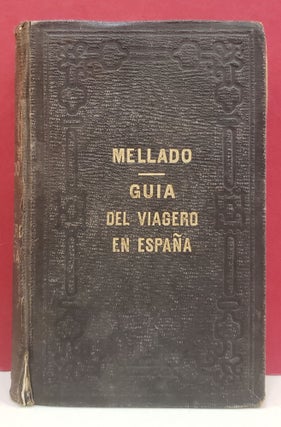 Item #6000035 Guía del viagero en España (Sixth Edition). Francisco de Paula Mellado