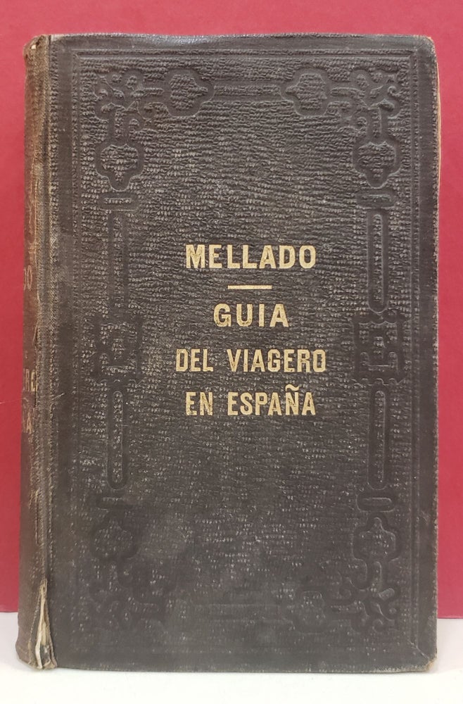 Item #6000035 Guía del viagero en España (Sixth Edition). Francisco de Paula Mellado.