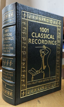 Item #6000067 1001 Classical Recordings You Must Hear Before You Die. Matthew Rye