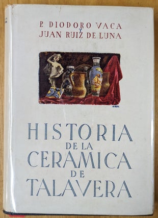 Item #6000112 Historia de la cerámica de Talavera de la Reina y algunos datos sobre la de Puente...