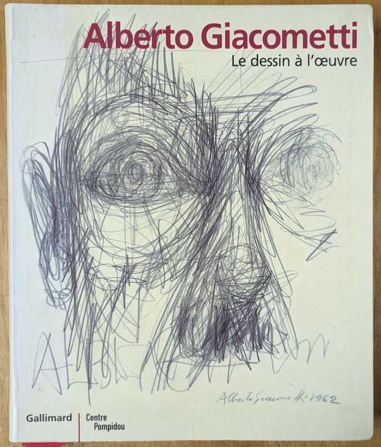Item #6000114 Alberto Giacometti : Le dessin a l'oeuvre. Anges de la Beaumelle.