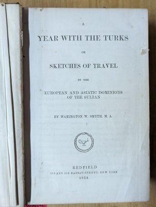 Year With the Turks, or Sketches of Travel in the European and Asiatic Dominions of the Sultan