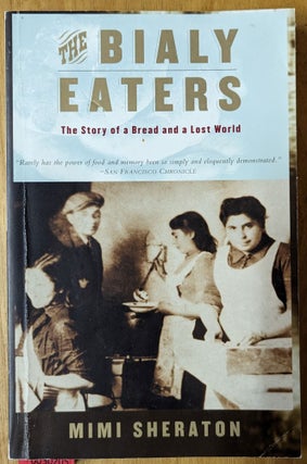 Item #6000205 The Bialy Eaters: The Story of a Bread and a Lost World. Mimi Sheraton