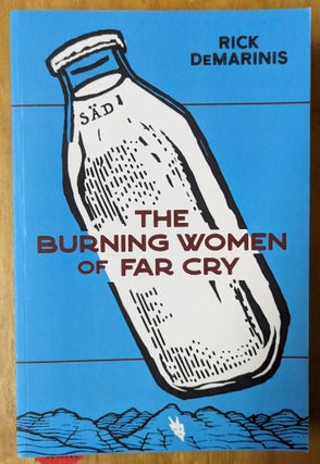 Item #6000220 The Burning Women of Far Cry. Rick DeMarinis