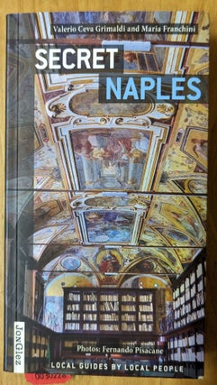 Item #6000228 Secret Naples. Valerio Ceva Grimaldi, Maria Franchini