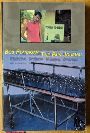 Item #6000242 The Pain Journal. Bob Flanagan
