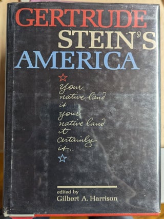 Item #6000509 Gertrude Stein's America. Gilbert A. Harrison