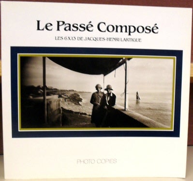 Item #60186 Le Passe Compose: Les 6x13 de Jacques-Henri Lartigue. Michel Frizot, texte.