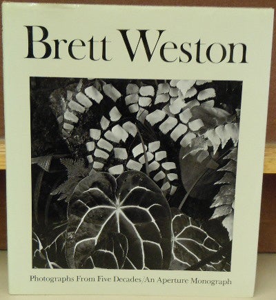 Item #61314 Brett Weston: Photographs from Five Decades. Brett Weston.