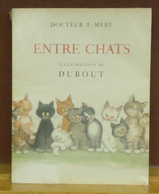 Item #62587 Entre Chats. Docteur F. Merry, illustrations de Dubout
