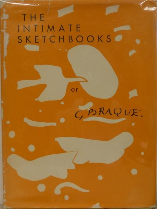 Item #63739 The Intimate Sketchbooks of G. Braque. Antoine Tudal Will Grohmann.