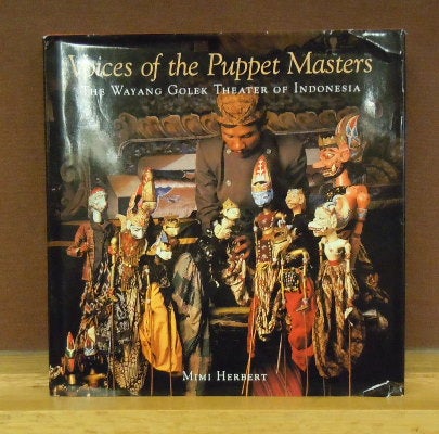 Item #64062 Voices of the Puppet Masters : The Wayang Golek Theater of Indonesia. Mimi Herbert.
