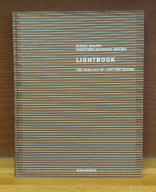Item #65405 Lightbook : The Practice of Lighting Design. Christoph Geissmar-Brandi Ulrike Brandi