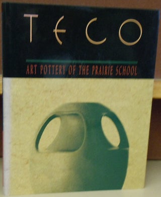 Item #70017 Teco: Art Pottery of the Prairie School. Sharon S. Darling
