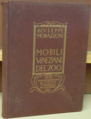 Item #70123 Mobili Veneziani del '700. G. Morazzoni