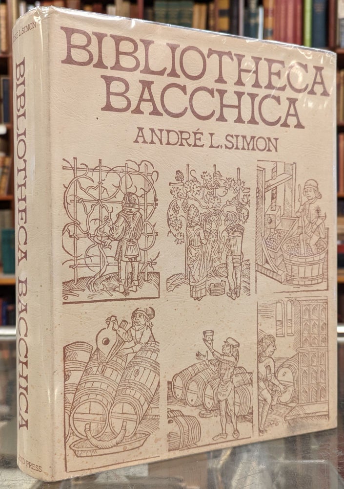 Item #70486 Bibliotheca Bacchica: Bibliographie raisonnee des ouvrages imprimes avant 1600 / Two Volumes in One. Andre L. Simon.