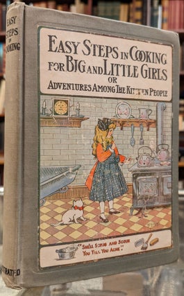 Item #70749 Easy Steps in Cooking for Big and Little Girls or Adventures Among the Kitchen...
