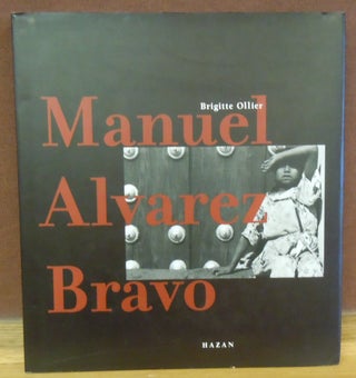Item #78267 Manuel Alvarez Bravo. Brigitte Ollier