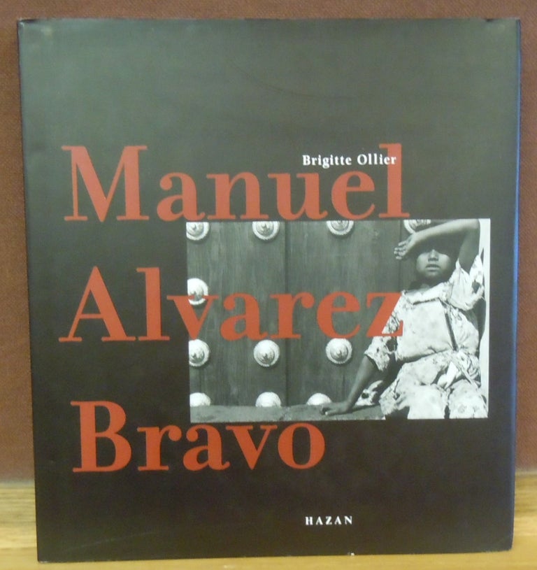 Item #78267 Manuel Alvarez Bravo. Brigitte Ollier.