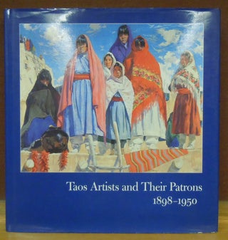 Item #78337 Taos Artists and their Patrons, 1898-1950. Dean A. Porter