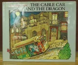 Item #78425 The Cable Car and the Dragon. Herb Caen