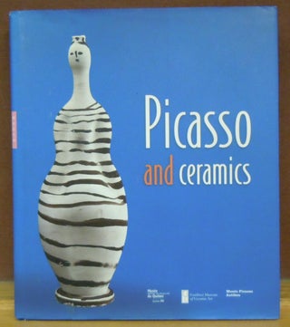 Item #79125 Picasso and Ceramics. Paul Bourassa, cur