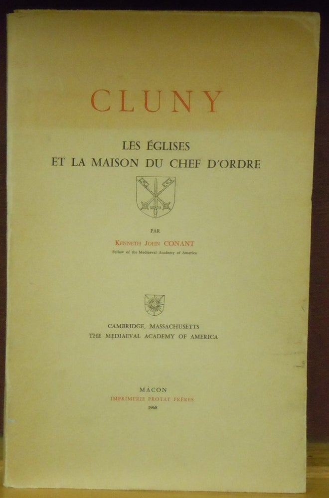 Item #79187 Cluny: les Eglises et la Maison du Chef d'Ordre. Kenneth John Conant.