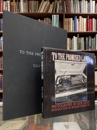 To the Promised Land (signed limited edition with 2 original prints. Richard Rodriguez Ken Light, introduction.
