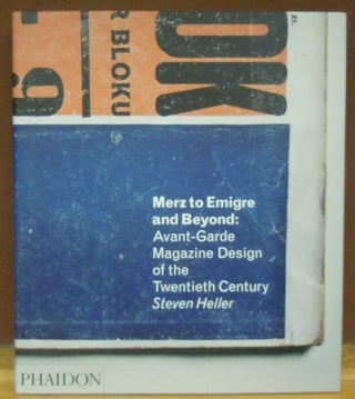 Item #79685 Merz to Emigre and Beyond: Avant-Garde Magazine Design in the Twentieth Century....