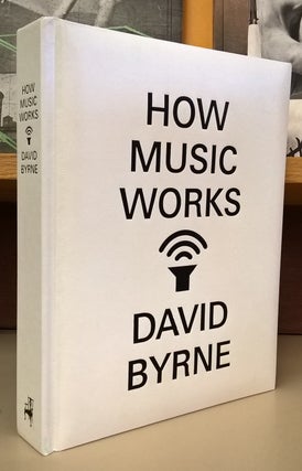 Item #79957 How Music Works. David Byrne