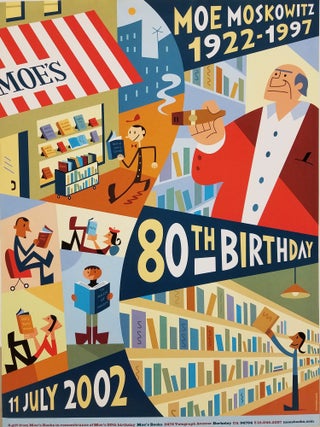 Item #800003 Moe Moskowitz's 80th Birthday Poster. Moe's Books Michael Bartolos