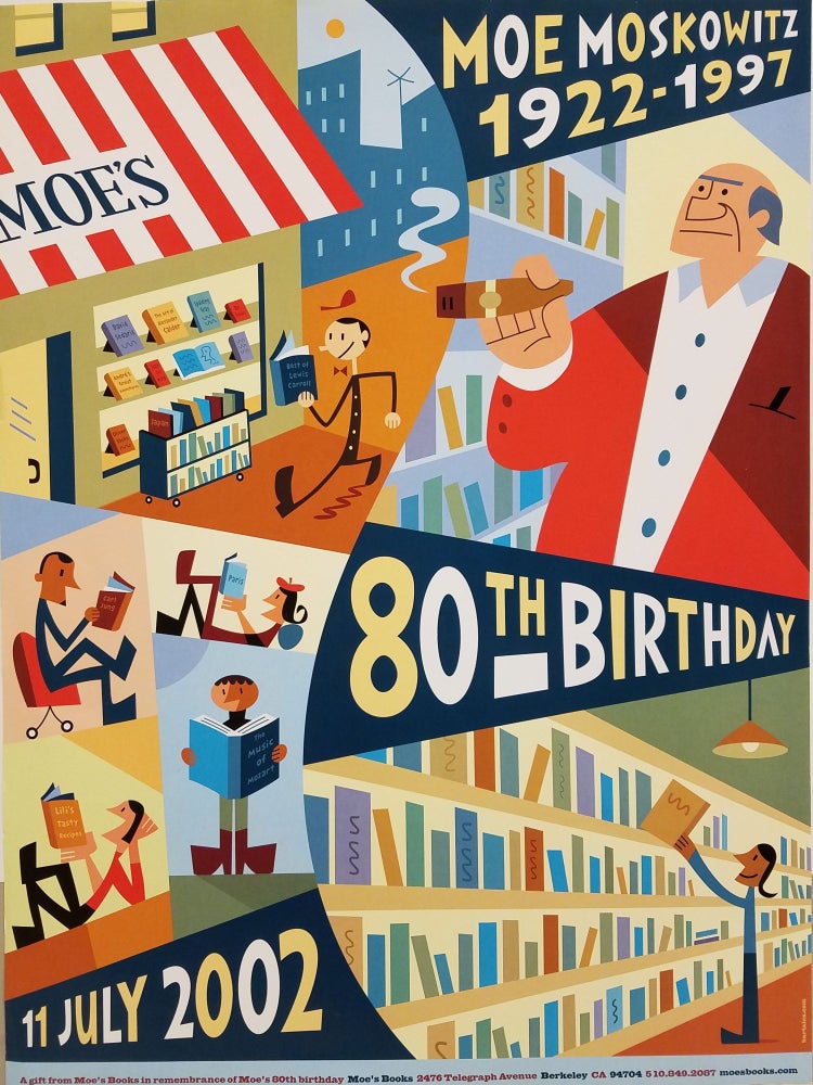 Item #800003 Moe Moskowitz's 80th Birthday Poster. Moe's Books Michael Bartolos.