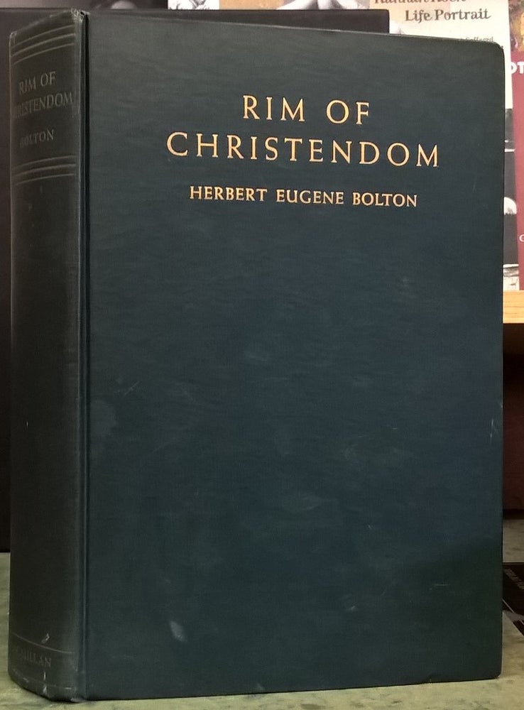 Item #80025 Rim of Christendom: A Biography of Eusebio Francisco Kino, Pacific Coast Pioneer. Herbert Eugene Bolton.
