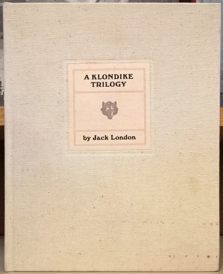 Item #80209 A Klondike Trilogy: Three Uncollected Stories. Jack London.