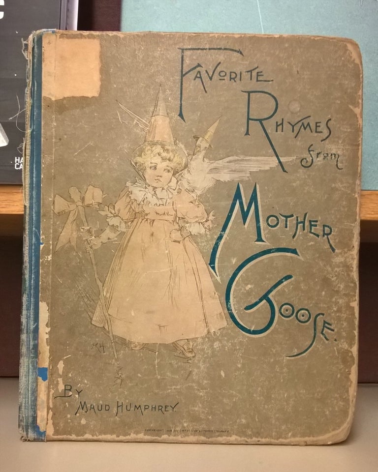 Item #80883 Favorite Rhymes from Mother Goose. Maud Humphrey.