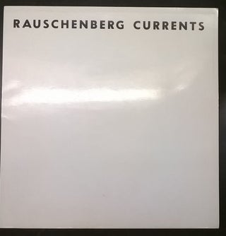 Item #81248 Rauschenberg Currents. Robert Rauschenberg