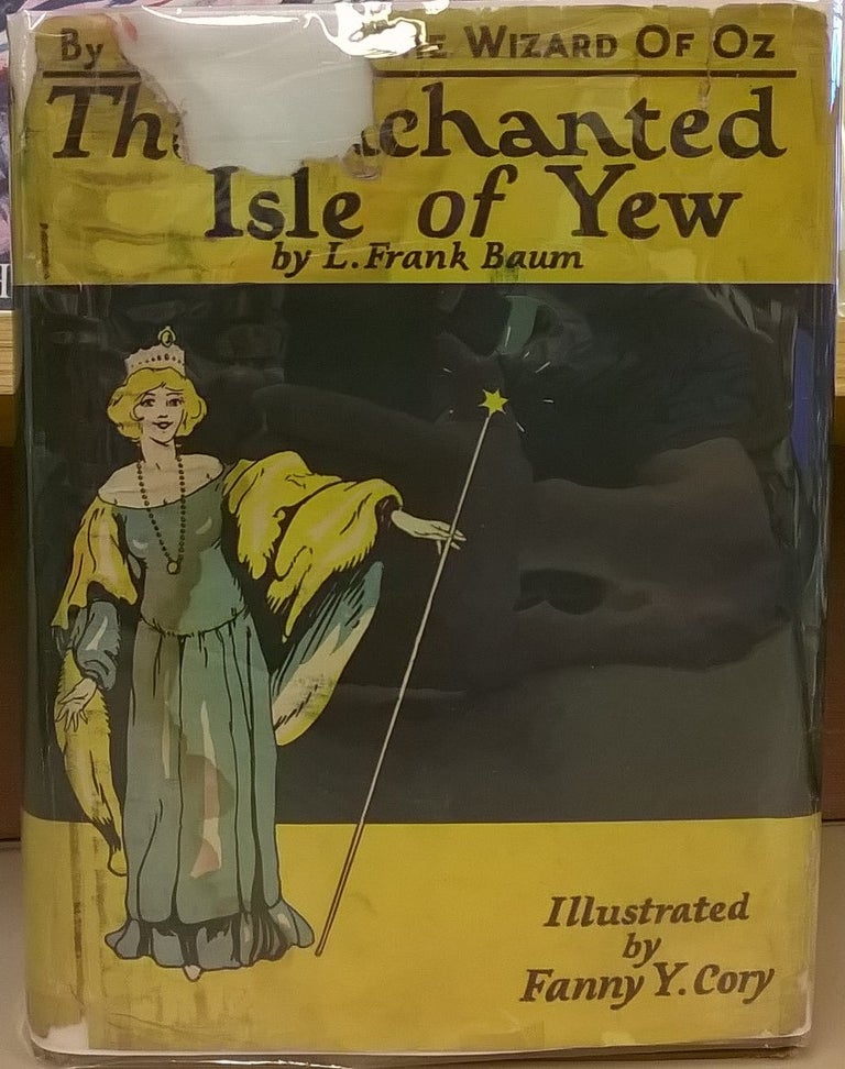 Item #81581 The Enchanted Isle of Yew. L. Frank Baum.